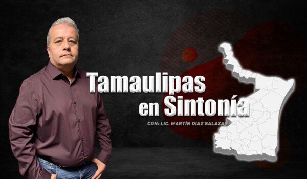 Tamaulipas en Sintonía con Martin Diaz – 29 Noviembre 2025